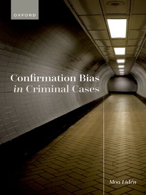 cover image of Confirmation Bias in Criminal Cases